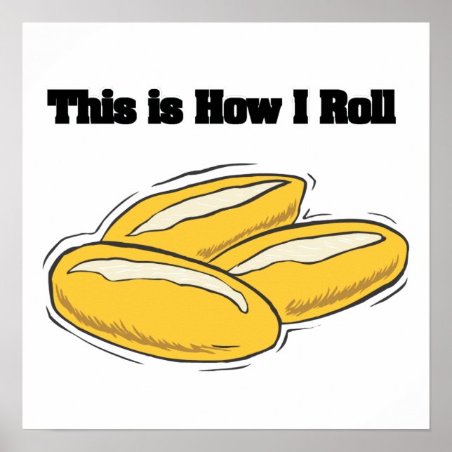How I Roll (Italian Bread Rolls) Poster (Front)