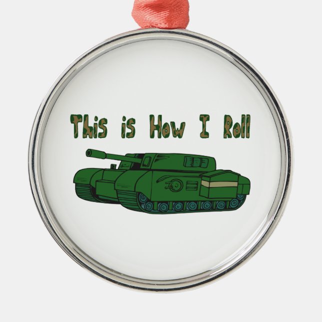 How I Roll (Military Tank) Metal Tree Decoration (Front)