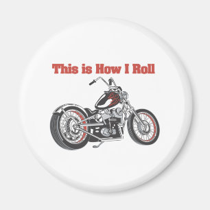 How I Roll (Motorcycle) Magnet