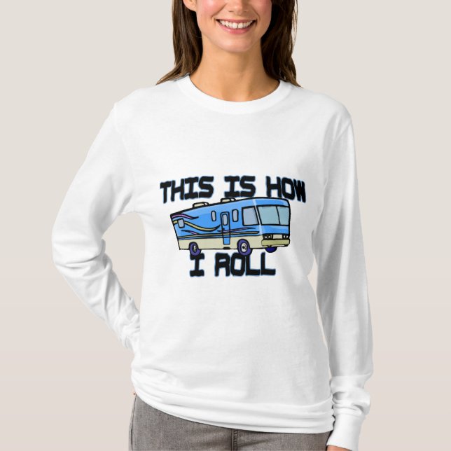 How I Roll RV Tee Shirt (Front)