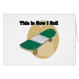 How I Roll (Skateboard)
