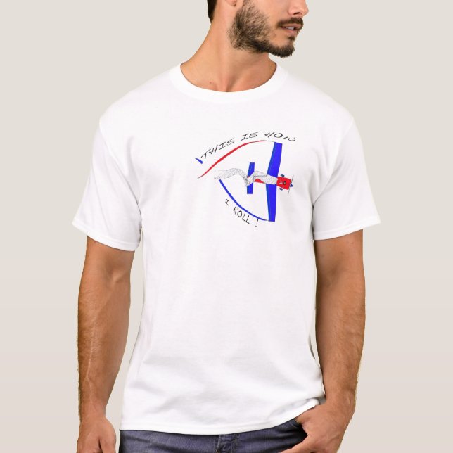 How I Roll T-Shirt (Front)