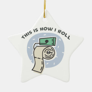 How I Roll (Toilet Paper) Ceramic Tree Decoration