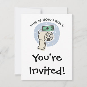 How I Roll (Toilet Paper) Invitation