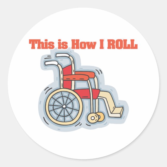 How I Roll (Wheelchair) Classic Round Sticker (Front)