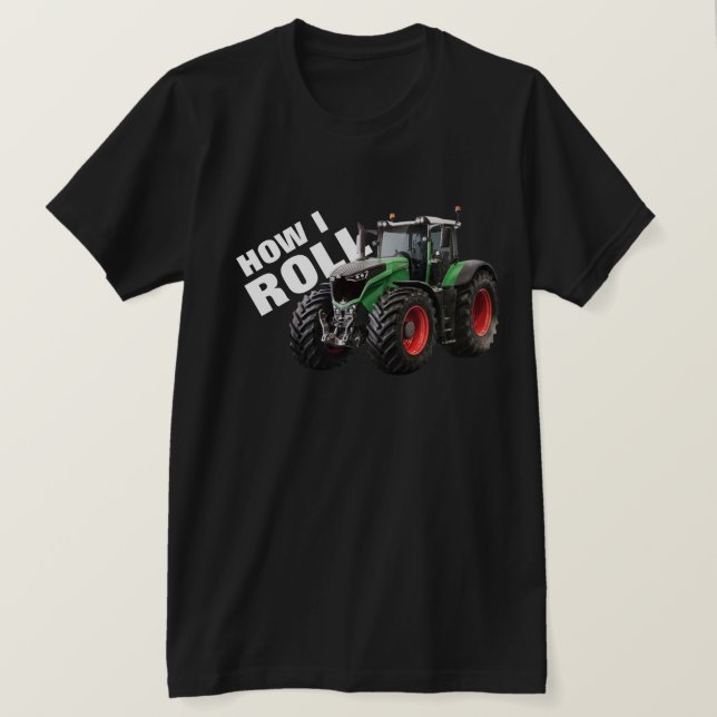 "How I Roll" with Green Farm Tractor T-Shirt (Design Front)