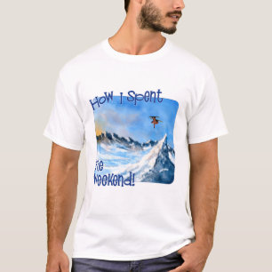 How I Spent The Weekend, Skiing T-Shirt