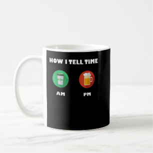 How I tell time T-shirt with coffee AM and beer PM Mug