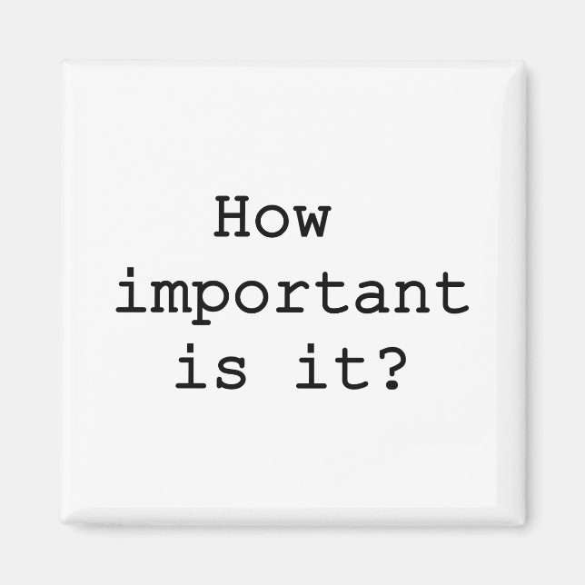 How Important Is It Slogan Quote Typography Magnet (Front)