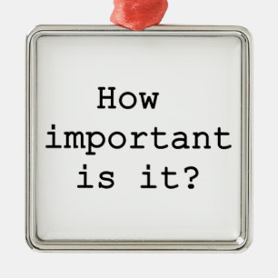 How Important Is It Slogan Quote Typography Metal Ornament