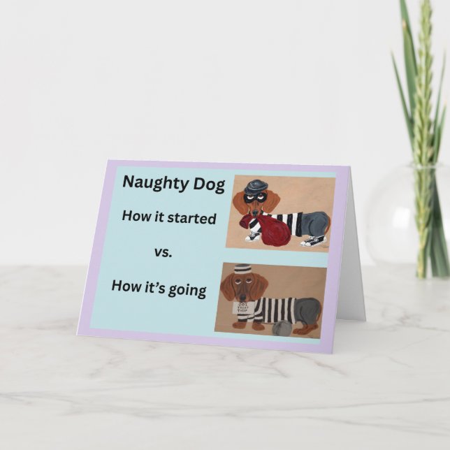  How it started vs How it's going Dachshund  Card (Front)
