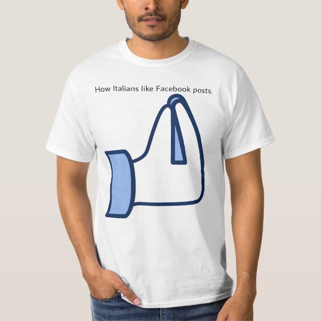 How Italians like Facebook posts - vaffanculo gest T-Shirt (Front)