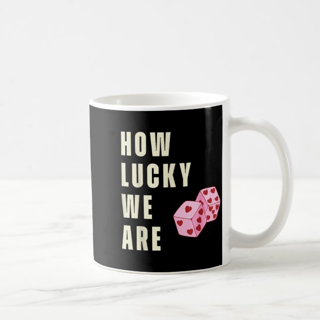 How Lucky We Are Heart Dice Couples Matching Valen Coffee Mug (Right)