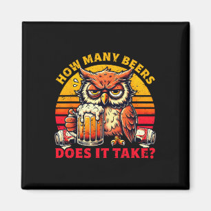 How Many Beers Does It Take Funny Beer Drinking Magnet