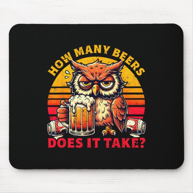 How Many Beers Does It Take Funny Beer Drinking  Mouse Pad (Front)