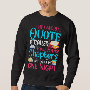 How Many Chapters Can I Read Fun Book Reader Readi Sweatshirt