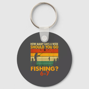 How Many Days A Week Should You Go Fishing  Key Ring