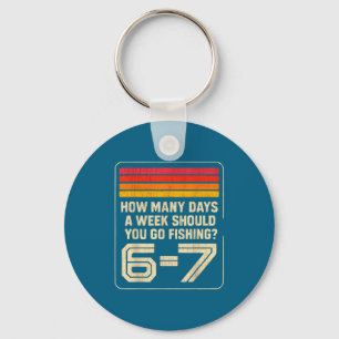 How Many Days A Week Should You Go Fishing  Key Ring