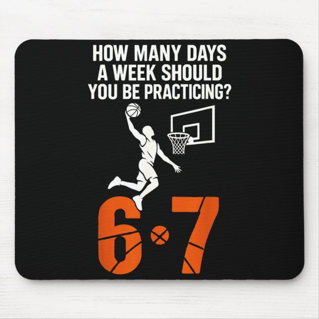 How Many Days A Week Should You Practice 6-7 Baske Mouse Pad (Front)