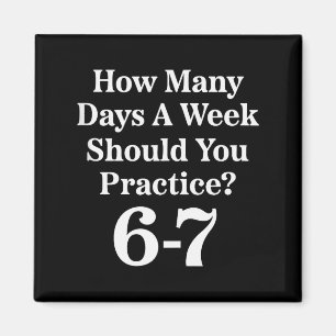 How Many Days A Week Should You Practice 6-7 Tank Magnet