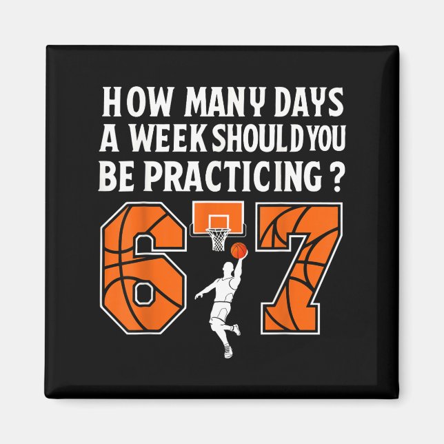 How Many Days Funny 67 Meme Basketball Practicing  Magnet (Front)