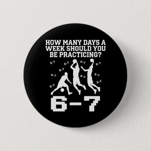 How Many Days Funny 67 Meme Basketball Saying 6 Cm Round Badge