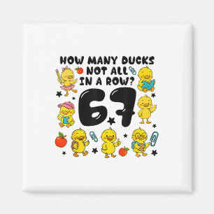 How Many Ducks Not All In A Row 67 Funny 6 7 Six S Magnet