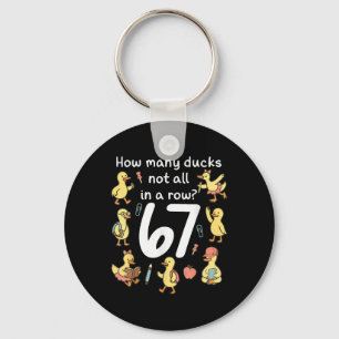 How Many Ducks Not All In A Row Funny 67 Duck _1 Key Ring