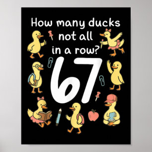 How Many Ducks Not All In A Row Funny 67 Duck _1 Poster