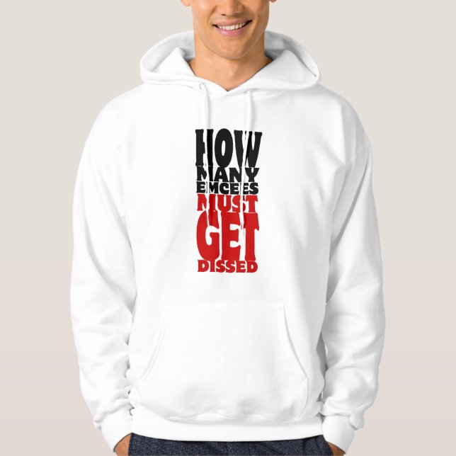 How Many Emcees Must Get Dissed Hoodie (Front)