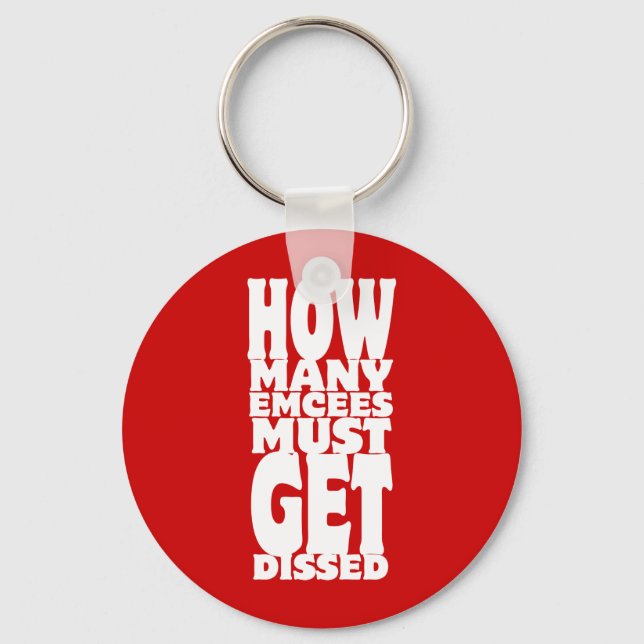 How Many Emcees Must Get Dissed Key Ring (Front)