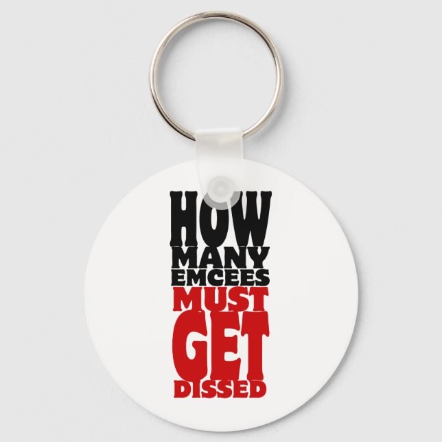 How Many Emcees Must Get Dissed Key Ring (Front)