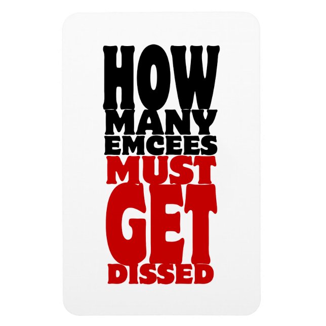 How Many Emcees Must Get Dissed Magnet (Vertical)