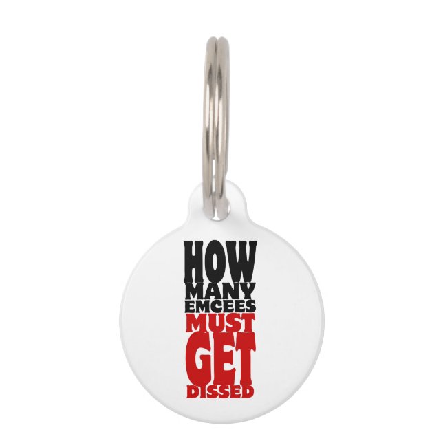How Many Emcees Must Get Dissed Pet Tag (Front)