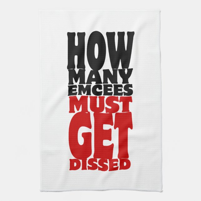 How Many Emcees Must Get Dissed Tea Towel (Vertical)
