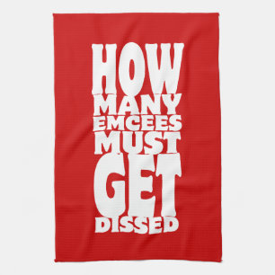 How Many Emcees Must Get Dissed Tea Towel