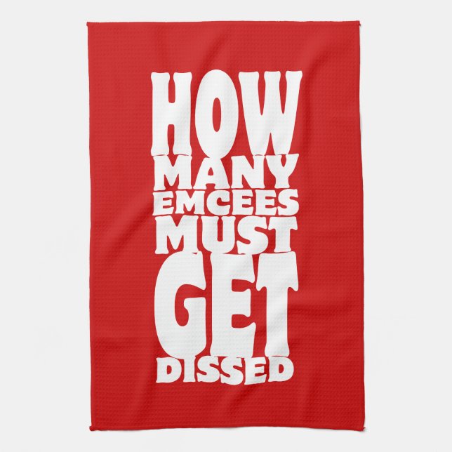 How Many Emcees Must Get Dissed Tea Towel (Vertical)