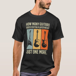 How Many Guitars Does A Guitar Player Need Just On T-Shirt