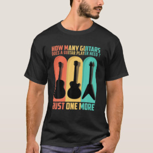How Many Guitars Gifts For Men Guitar Players Musi T-Shirt