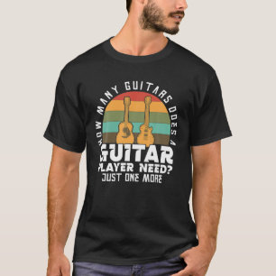 How Many Guitars Gifts For Men Guitar Players Musi T-Shirt