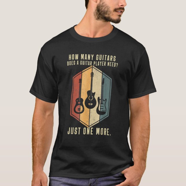 How Many Guitars Gifts For Men Guitar Players Musi T-Shirt (Front)