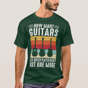How Many Guitars Guitar Player Guitarist Funny Mus T-Shirt