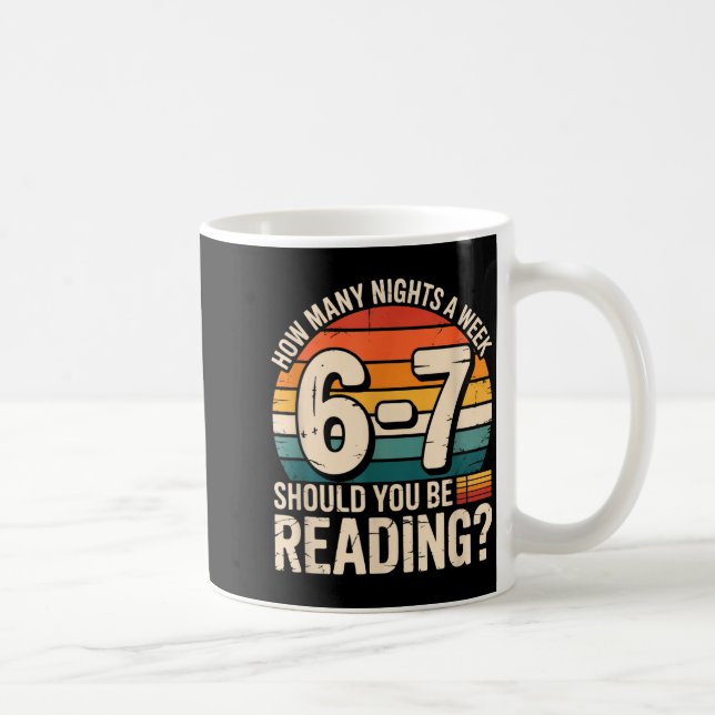 How Many Night A Week Should You Be Reading 6 7 Fu Coffee Mug (Right)