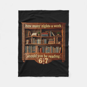 How Many Nights A Week Should Be Reading 6 7 Meme Fleece Blanket