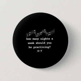 How Many Nights A Week Should You Be Practicing 6- 6 Cm Round Badge