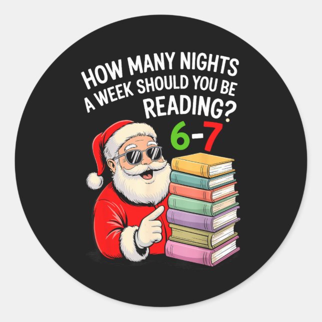 How Many Nights A Week Should You Be Reading 67 Ch Classic Round Sticker (Front)