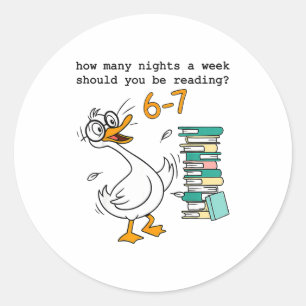 How Many Nights A Week Should You Be Reading 67 Me Classic Round Sticker