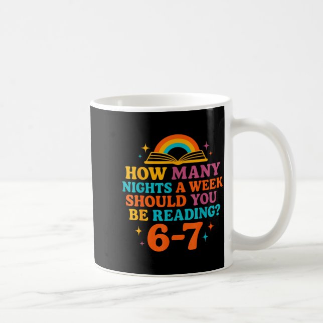 How Many Nights A Week Should You Be Reading 67 Me Coffee Mug (Right)