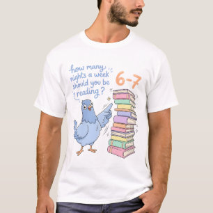 How Many Nights a Week Should You Be Reading? 67 T-Shirt