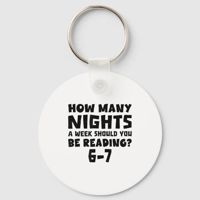 How Many Nights A Week Should You Be Reading 6-7 B Key Ring (Front)